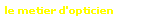 le metier d'opticien
